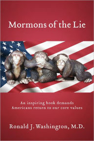 Title: Mormons of the Lie, Author: Ronald J. Washington MD