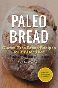 Title: Paleo Bread: Gluten-Free Bread Recipes for a Paleo Diet, Author: Rockridge Press
