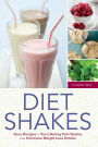 Diet Shakes: Easy Recipes to Turn Boring Diet Shakes Into Delicious Weight Loss Drinks