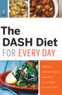 The DASH Diet for Every Day: 4 Weeks of DASH Diet Recipes & Meal Plans to Lose Weight & Improve Health