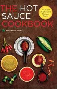 Title: Hot Sauce Cookbook: The Book of Fiery Salsa and Hot Sauce Recipes, Author: Rockridge Press