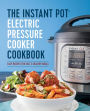 The Instant Pot Electric Pressure Cooker Cookbook: Easy Recipes for Fast & Healthy Meals