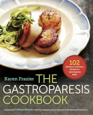 Title: The Gastroparesis Cookbook: 102 Delicious, Nutritious Recipes for Gastroparesis Relief, Author: Karen Frazier