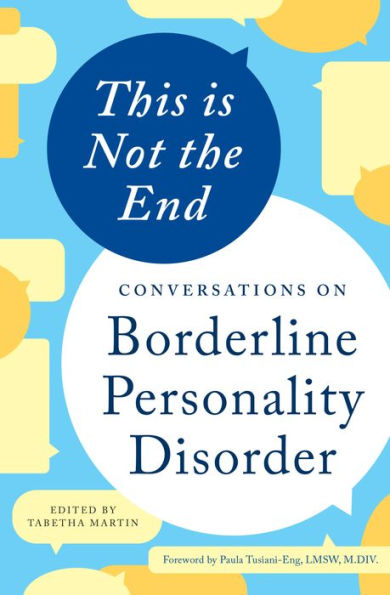 This is Not the End: Conversations on Borderline Personality Disorder