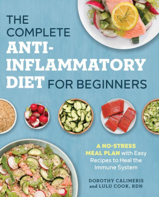 The Complete Anti-Inflammatory Diet For Beginners: A No-Stress Meal ...