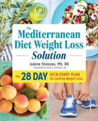 Title: The Mediterranean Diet Weight Loss Solution: The 28-Day Kickstart Plan for Lasting Weight Loss, Author: Julene Stassou MS
