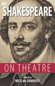 Title: Shakespeare on Theatre, Author: William Shakespeare