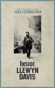 Title: Inside Llewyn Davis: The Screenplay, Author: Joel Coen