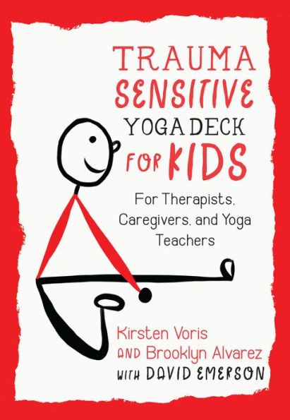 Trauma-Sensitive Yoga Deck for Kids: For Therapists, Caregivers, and Yoga Teachers