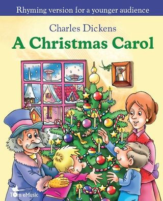 A Christmas Carol. Rhyming version for a younger audience