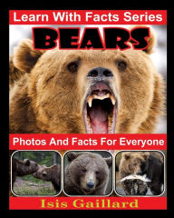 Title: Bears Photos and Facts for Everyone: Animals in Nature, Author: Isis Gaillard