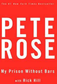 Title: My Prison Without Bars, Author: Pete Rose