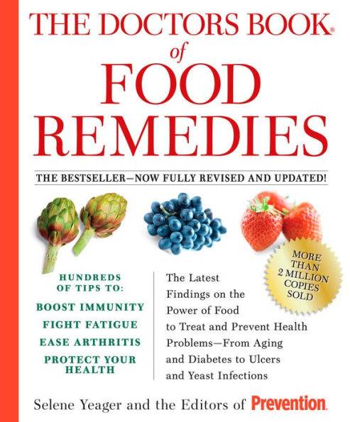 The Doctors Book of Food Remedies: The Latest Findings on the Power of Food to Treat and Prevent Health Problems--From Aging and Diabetes to Ulcers and Yeast Infections