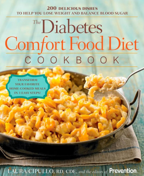 The Diabetes Comfort Food Diet Cookbook: 200 Delicious Dishes to Help You Lose Weight and Balance Blood Sugar