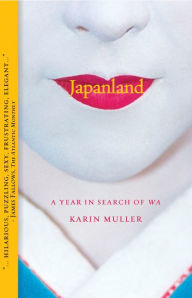Title: Japanland: A Year in Search of Wa, Author: Karin Muller