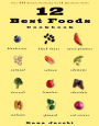 12 Best Foods Cookbook: Over 200 Delicious Recipes Featuring the 12 Healthiest Foods