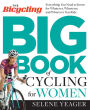 The Bicycling Big Book of Cycling for Women: Everything You Need to Know for Whatever, Whenever, and Wherever You Ride