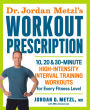 Dr. Jordan Metzl's Workout Prescription: 10, 20 & 30-minute high-intensity interval training workouts for every fitness level