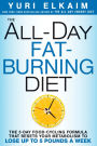 The All-Day Fat-Burning Diet: The 5-Day Food-Cycling Formula That Resets Your Metabolism To Lose Up to 5 Pounds a Week