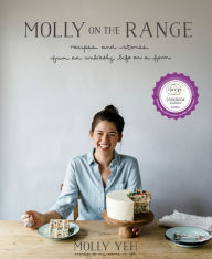 Title: Molly on the Range: Recipes and Stories from An Unlikely Life on a Farm: A Cookbook, Author: Molly Yeh
