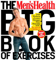Title: The Men's Health Big Book of Exercises: Four Weeks to a Leaner, Stronger, More Muscular You!, Author: Adam Campbell