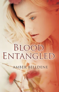 Title: Blood Entangled, Author: Amber Belldene