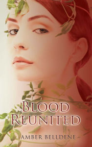 Title: Blood Reunited, Author: Amber Belldene