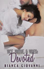 Vice, Virtue & Video: Devoted