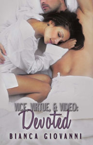 Title: Vice, Virtue & Video: Devoted, Author: Bianca Giovanni