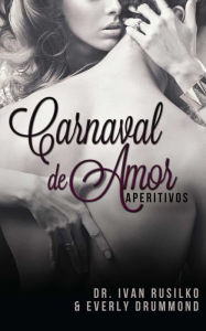 Title: Carnaval de Amor (The Winemaker's Dinner - Spanish Edition), Author: Dr. Ivan Rusilko
