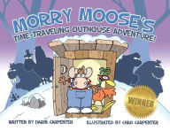 Morry Moose's Time-Travelling Outhouse Adventure