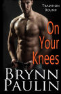 On Your Knees