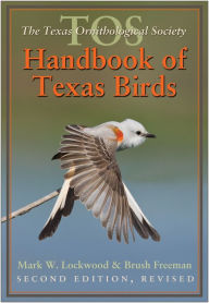 Title: The TOS Handbook of Texas Birds, Second Edition, Author: Mark W. Lockwood