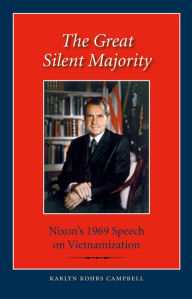 Title: The Great Silent Majority: Nixon's 1969 Speech on Vietnamization, Author: Karlyn Kohrs Campbell