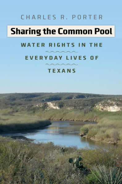 Sharing the Common Pool: Water Rights in the Everyday Lives of Texans