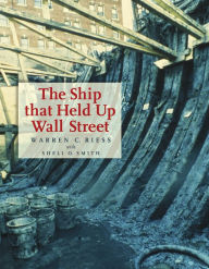 Title: The Ship That Held Up Wall Street, Author: Warren Curtis Riess