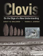 Clovis: On the Edge of a New Understanding