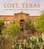 Lost, Texas: Photographs of Forgotten Buildings