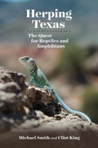 Title: Herping Texas: The Quest for Reptiles and Amphibians, Author: Michael A. Smith