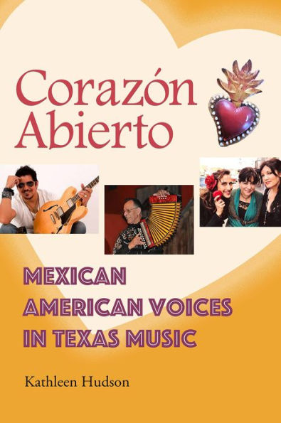 Corazón Abierto: Mexican American Voices in Texas Music