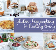 Title: Gluten-Free Cooking for Healthy Living, Author: Chef Einat Mazor