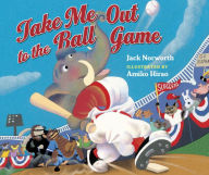 Title: Take Me Out to the Ball Game, Author: Jack Norworth