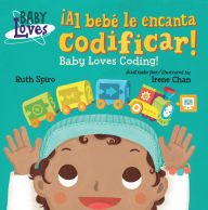 Title: ¡Al bebé le encanta codificar! / Baby Loves Coding!, Author: Ruth Spiro