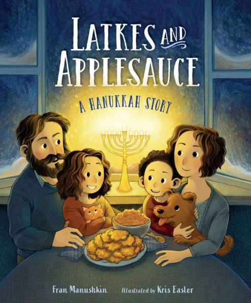 Latkes and Applesauce: A Hanukkah Story