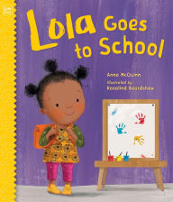 Title: Lola Goes to School, Author: Anna McQuinn