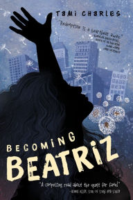 Title: Becoming Beatriz, Author: Tami Charles