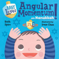 Title: Baby Loves Angular Momentum on Hanukkah!, Author: Ruth Spiro