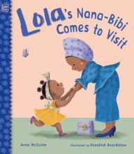 Title: Lola's Nana-Bibi Comes to Visit, Author: Anna McQuinn