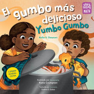 Title: El gumbo más delicioso / Yumbo Gumbo, Author: Keila V. Dawson