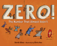 Title: Zero! The Number That Almost Wasn't, Author: Sarah Albee